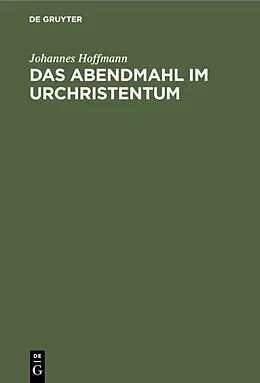 PDF Das Abendmahl im Urchristentum von Johannes Hoffmann