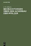 PDF Beobachtungen über den Ackerbau der Pfälzer von J. N. Schwerz
