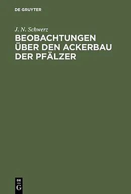 PDF Beobachtungen über den Ackerbau der Pfälzer von J. N. Schwerz