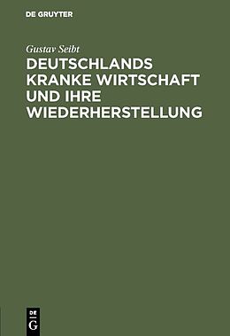E-Book (pdf) Deutschlands kranke Wirtschaft und ihre Wiederherstellung von Gustav Seibt