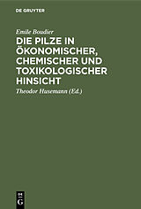 E-Book (pdf) Die Pilze in ökonomischer, chemischer und toxikologischer Hinsicht von Emile Boudier
