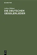 E-Book (pdf) Die deutschen Geisslerlieder von Arthur Hübner
