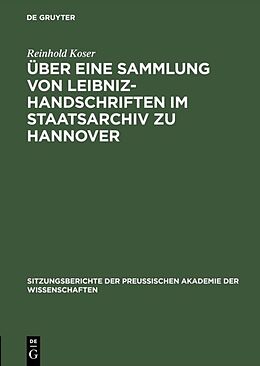 E-Book (pdf) Über eine Sammlung von Leibniz-Handschriften im Staatsarchiv zu Hannover von Reinhold Koser