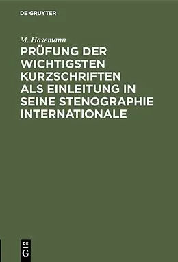 PDF Prüfung der wichtigsten Kurzschriften als Einleitung in seine Stenographie internationale von M. Hasemann
