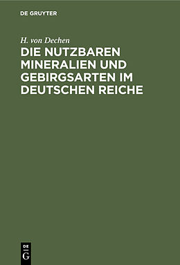 E-Book (pdf) Die nutzbaren Mineralien und Gebirgsarten im Deutschen Reiche von H. von Dechen