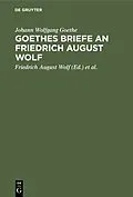 E-Book (pdf) Goethes Briefe an Friedrich August Wolf von Johann Wolfgang Goethe