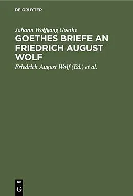 E-Book (pdf) Goethes Briefe an Friedrich August Wolf von Johann Wolfgang Goethe