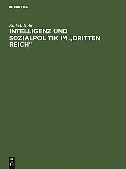 PDF Intelligenz und Sozialpolitik im "Dritten Reich" von Karl H. Roth