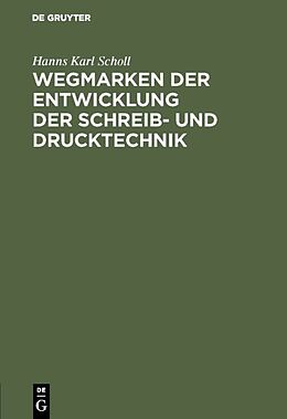 E-Book (pdf) Wegmarken der Entwicklung der Schreib- und Drucktechnik von Hanns Karl Scholl