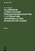 E-Book (pdf) Allgemeine Literatur der Kriegswissenschaften / Littérature universelle des sciences militaires. Band 1 von H. F. Rumpf