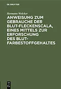 E-Book (pdf) Anweisung zum Gebrauche der Blut-Fleckenscala, eines Mittels zur Erforschung des Blutfarbestoffgehaltes von Hermann Welcker