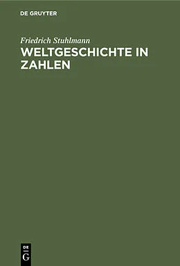 E-Book (pdf) Weltgeschichte in Zahlen von Friedrich Stuhlmann