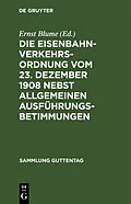 PDF Die Eisenbahn-Verkehrsordnung vom 23. Dezember 1908 nebst allgemeinen Ausführungsbetimmungen von 