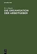 E-Book (pdf) Die Organisation der Arbeitgeber von H. A. Bueck