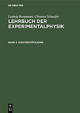 E-Book (pdf) Ludwig Bergmann; Clemens Schaefer: Lehrbuch der Experimentalphysik / Elektrizitätslehre von Ludwig Bergmann, Clemens Schaefer