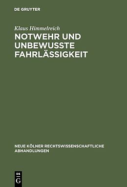 E-Book (pdf) Notwehr und unbewußte Fahrlässigkeit von Klaus Himmelreich