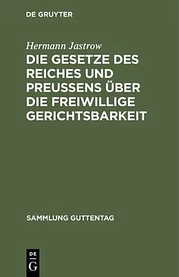 PDF Die Gesetze des Reiches und Preußens über die freiwillige Gerichtsbarkeit von Hermann Jastrow