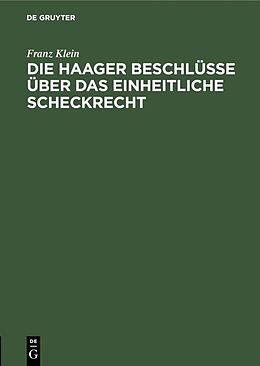 E-Book (pdf) Die Haager Beschlüsse über das einheitliche Scheckrecht von Franz Klein