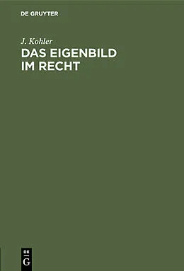 PDF Das Eigenbild im Recht von J. Kohler