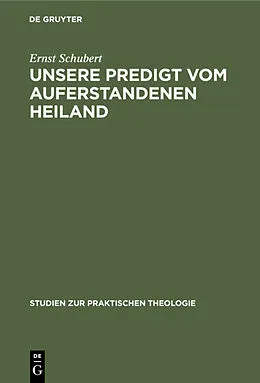 PDF Unsere Predigt vom auferstandenen Heiland von Ernst Schubert