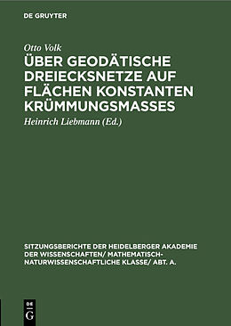 E-Book (pdf) Über geodätische Dreiecksnetze auf Flächen konstanten Krümmungsmaßes von Otto Volk