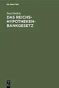 E-Book (pdf) Das Reichs-Hypothekenbankgesetz von Paul Ehrlich