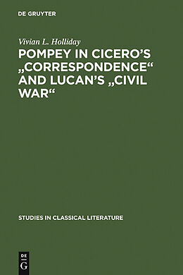 eBook (pdf) Pompey in Cicero's "Correspondence" and Lucan's "Civil war" de Vivian L. Holliday