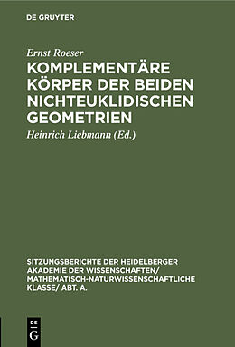 E-Book (pdf) Komplementäre Körper der beiden nichteuklidischen Geometrien von Ernst Roeser