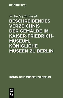 PDF Beschreibendes Verzeichnis der Gemälde im Kaiser-Friedrich-Museum, Königliche Museen zu Berlin von 