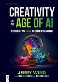 E-Book (pdf) Creativity in the Age of AI von Jerry Wind, Mukul Pandya, Deborah Yao