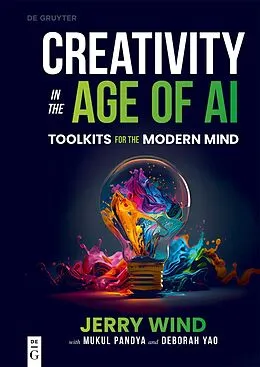 E-Book (pdf) Creativity in the Age of AI von Jerry Wind, Mukul Pandya, Deborah Yao