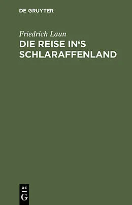 E-Book (pdf) Die Reise in's Schlaraffenland von Friedrich Laun