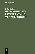 PDF Hermannfried, letzter König von Thüringen von F. G. Wetzel