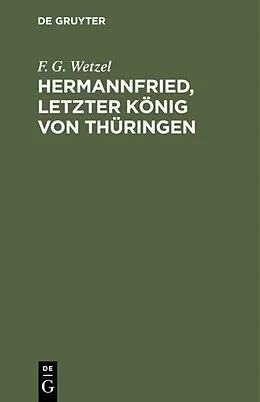 PDF Hermannfried, letzter König von Thüringen von F. G. Wetzel