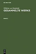 PDF Gesammelte Werke. Band 2 von Wilhelm Von Humboldt