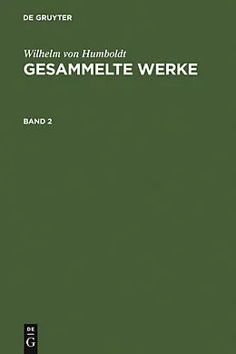 PDF Gesammelte Werke. Band 2 von Wilhelm Von Humboldt