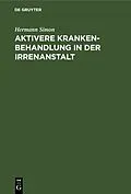 E-Book (pdf) Aktivere Krankenbehandlung in der Irrenanstalt von Hermann Simon