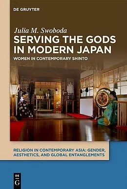 E-Book (epub) Serving the Gods in Modern Japan von Julia M. Swoboda