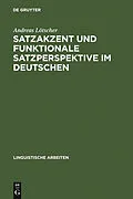 E-Book (pdf) Satzakzent und Funktionale Satzperspektive im Deutschen von Andreas Lötscher