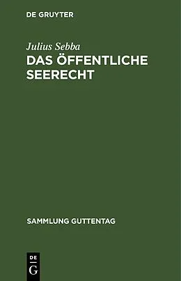 E-Book (pdf) Das öffentliche Seerecht von Julius Sebba