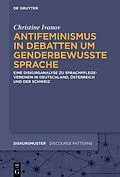 E-Book (epub) Antifeminismus in Debatten um genderbewusste Sprache von Inge Christine Ivanov