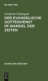 PDF Der evangelische Gottesdienst im Wandel der Zeiten von Friedrich Niebergall