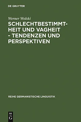 E-Book (pdf) Schlechtbestimmtheit und Vagheit - Tendenzen und Perspektiven von Werner Wolski