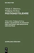 E-Book (pdf) Elastizität, Plastizität und Festigkeit der Baustoffe und Bauteile von Willy Gehler, Wolfgang Herberg
