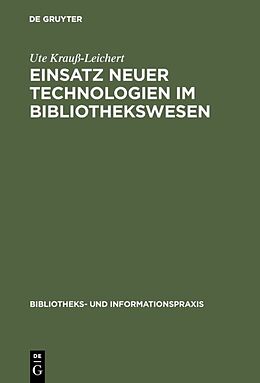E-Book (pdf) Einsatz neuer Technologien im Bibliothekswesen von Ute Krauß-Leichert