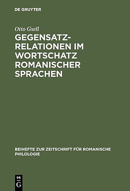 E-Book (pdf) Gegensatzrelationen im Wortschatz romanischer Sprachen von Otto Gsell