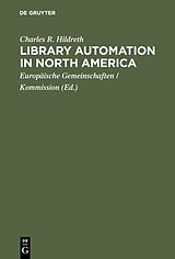 E-Book (pdf) Library automation in North America von Charles R. Hildreth