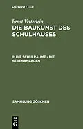 E-Book (pdf) Die Schulräume  die Nebenanlagen von Ernst Vetterlein