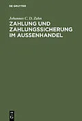 E-Book (pdf) Zahlung und Zahlungssicherung im Aussenhandel von Johannes C. D. Zahn