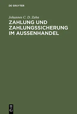 E-Book (pdf) Zahlung und Zahlungssicherung im Aussenhandel von Johannes C. D. Zahn
